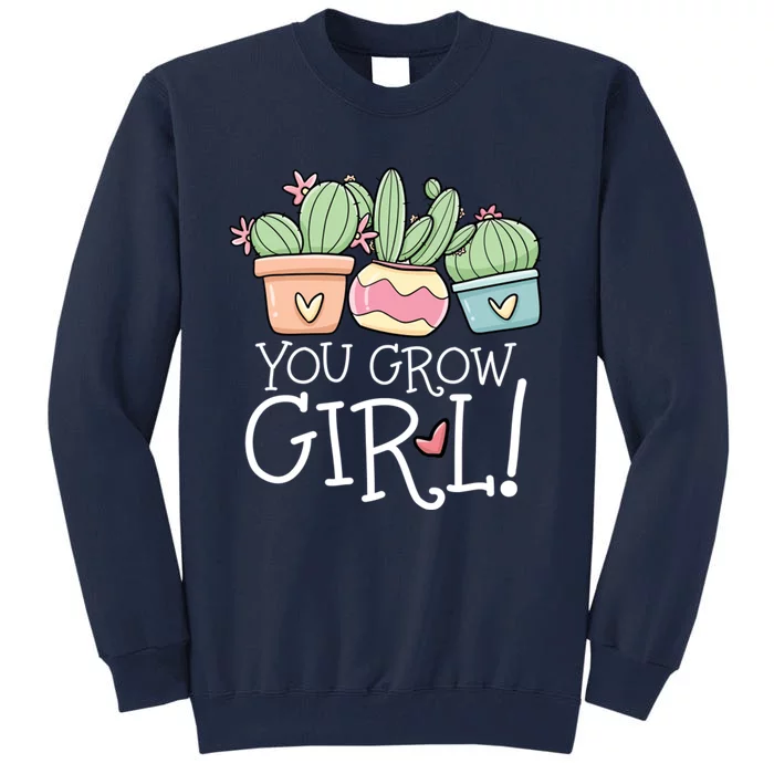 You Grow Girl Succulent Tall Sweatshirt