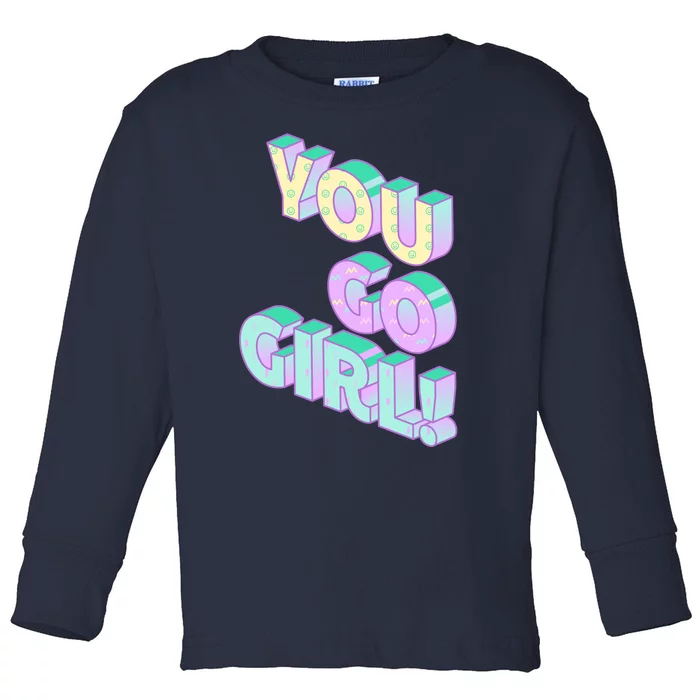 You Go Girl Smiley Retro Toddler Long Sleeve Shirt