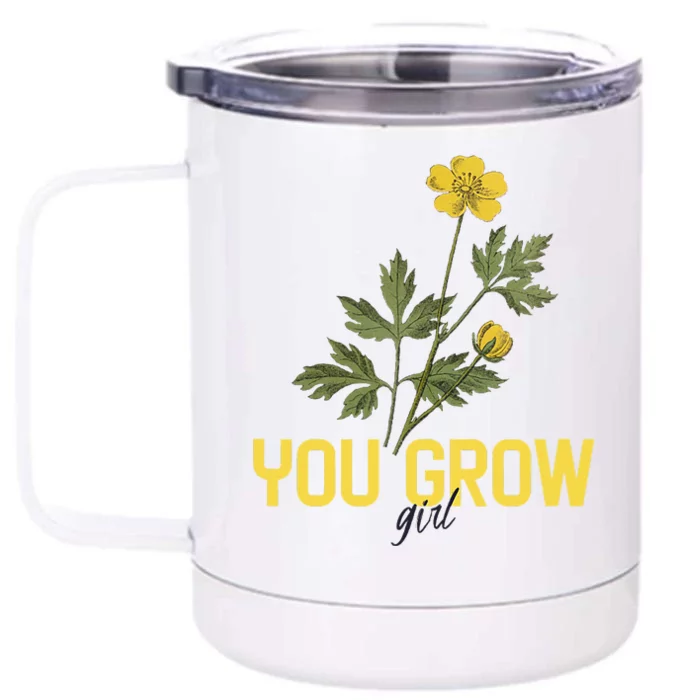 You Grow Girl Gardening And Flower Front & Back 12oz Stainless Steel Tumbler Cup