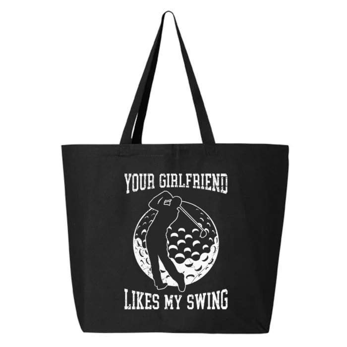 Your Girlfriend Likes My Swing Funny Golf 25L Jumbo Tote