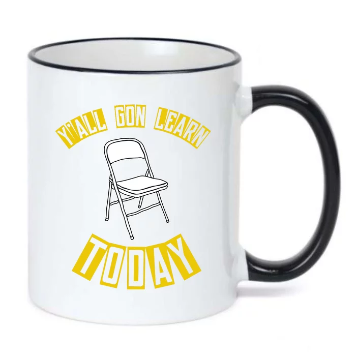 Yall Gon Learn Today Funny Folding Chair Black Color Changing Mug