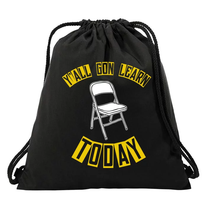 Yall Gon Learn Today Funny Folding Chair Drawstring Bag