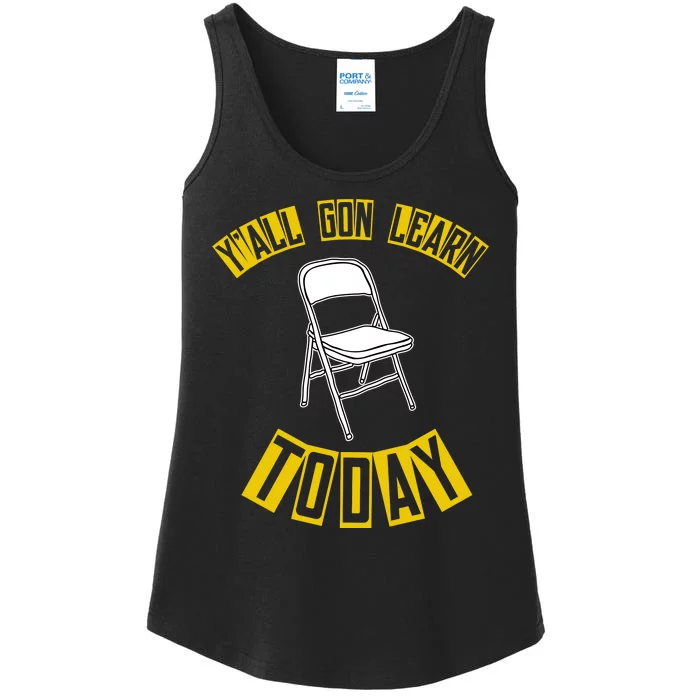 Yall Gon Learn Today Funny Folding Chair Ladies Essential Tank