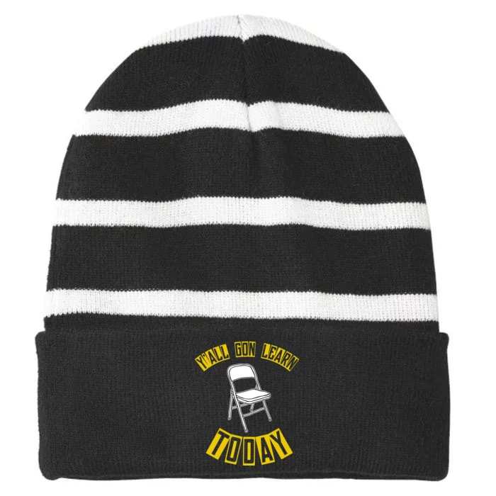 Yall Gon Learn Today Funny Folding Chair Striped Beanie with Solid Band