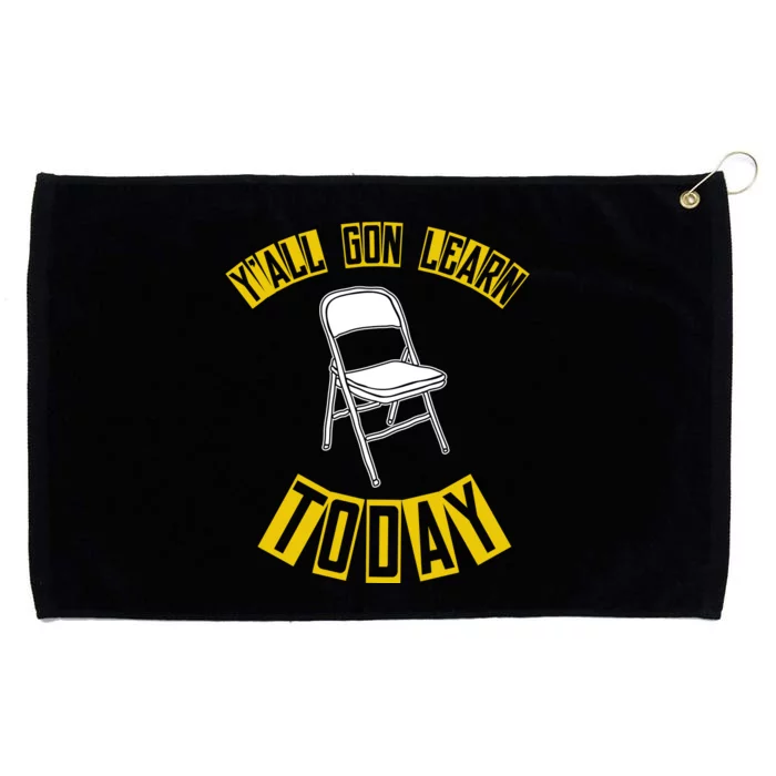 Yall Gon Learn Today Funny Folding Chair Grommeted Golf Towel