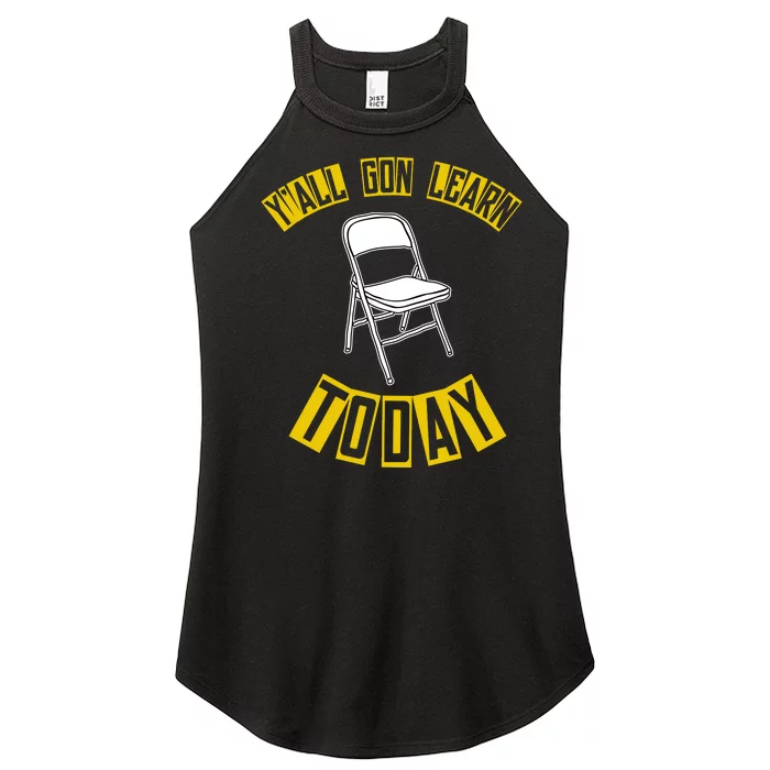 Yall Gon Learn Today Funny Folding Chair Women’s Perfect Tri Rocker Tank