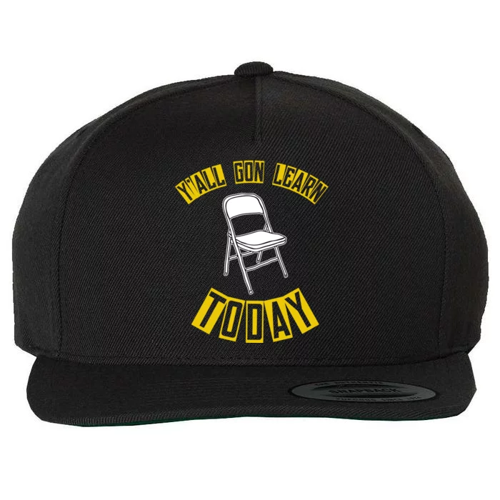 Yall Gon Learn Today Funny Folding Chair Wool Snapback Cap