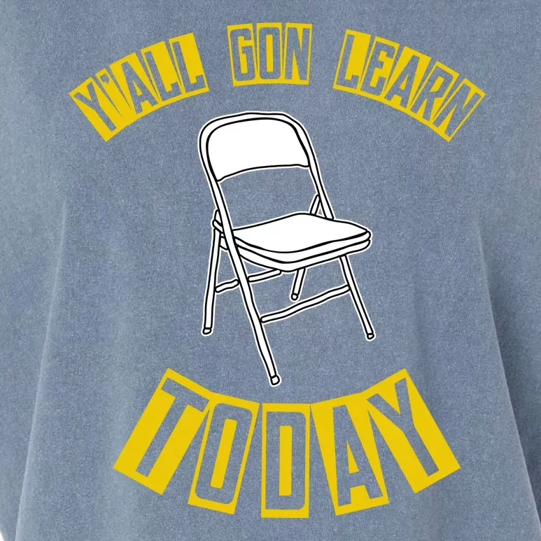 Yall Gon Learn Today Funny Folding Chair Garment-Dyed Women's Muscle Tee