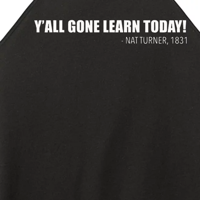 Yall Gone Learn Today. Nat Turner 1831 Black History Hero Women’s Perfect Tri Rocker Tank