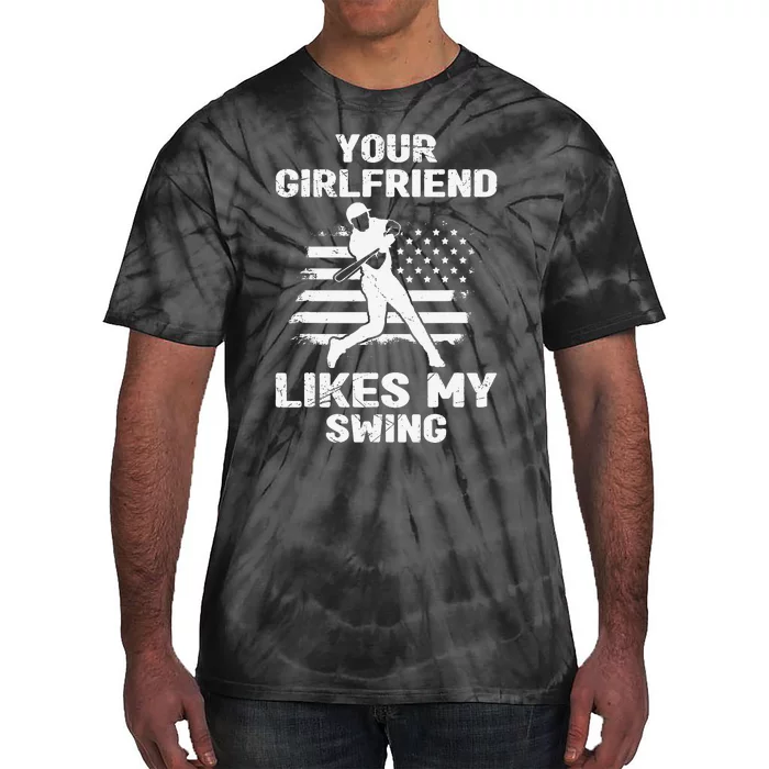 Your Girlfriend Likes My Swing Funny Baseball Tie-Dye T-Shirt