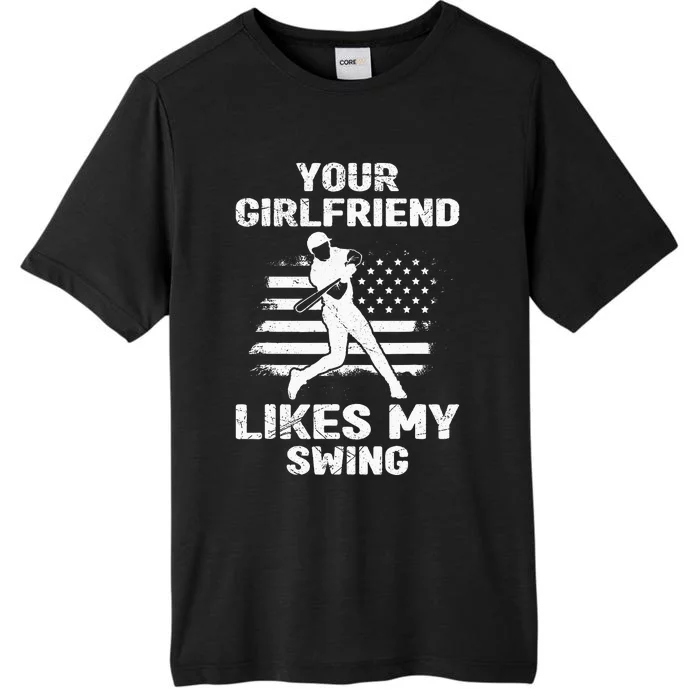 Your Girlfriend Likes My Swing Funny Baseball ChromaSoft Performance T-Shirt