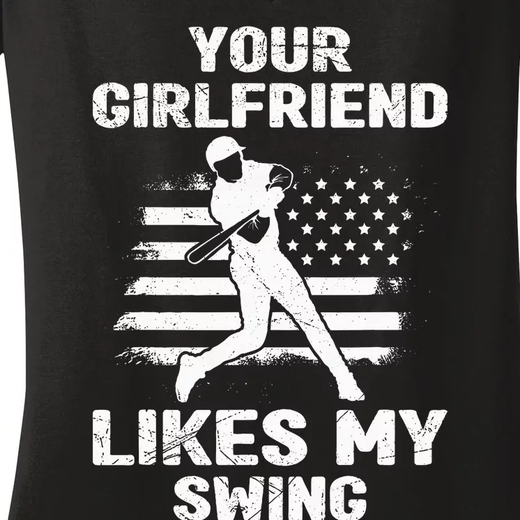 Your Girlfriend Likes My Swing Funny Baseball Women's V-Neck T-Shirt