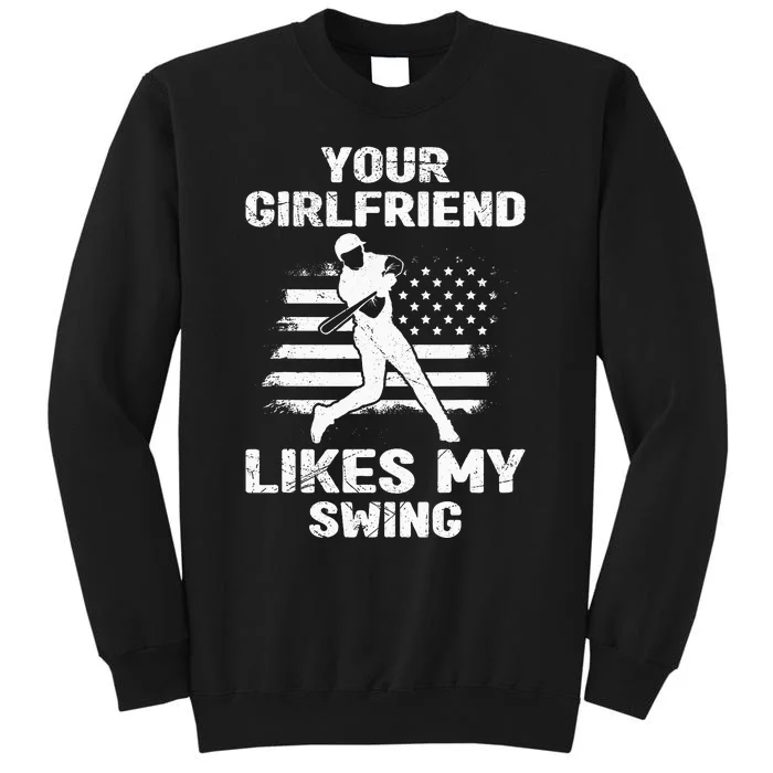 Your Girlfriend Likes My Swing Funny Baseball Sweatshirt