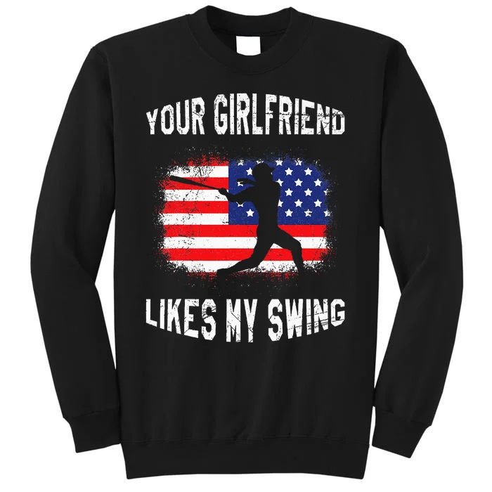 Your Girlfriend Likes My Swing Funny Baseball Sweatshirt