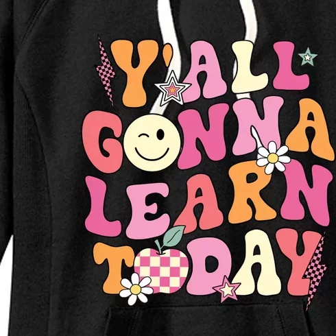 Yall Gonna Learn Today Back To School Retro Teacher Women's Fleece Hoodie