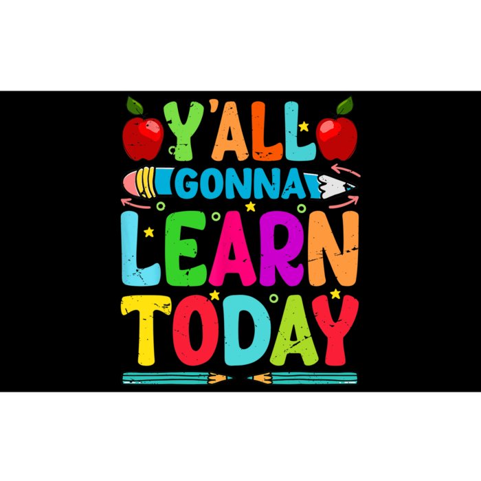 Yall Gonna Learn Today Funny Teacher Motivational Bumper Sticker