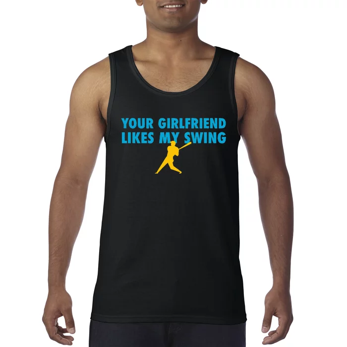 Your Girlfriend Likes My Swing Baseball Softball Tank Top