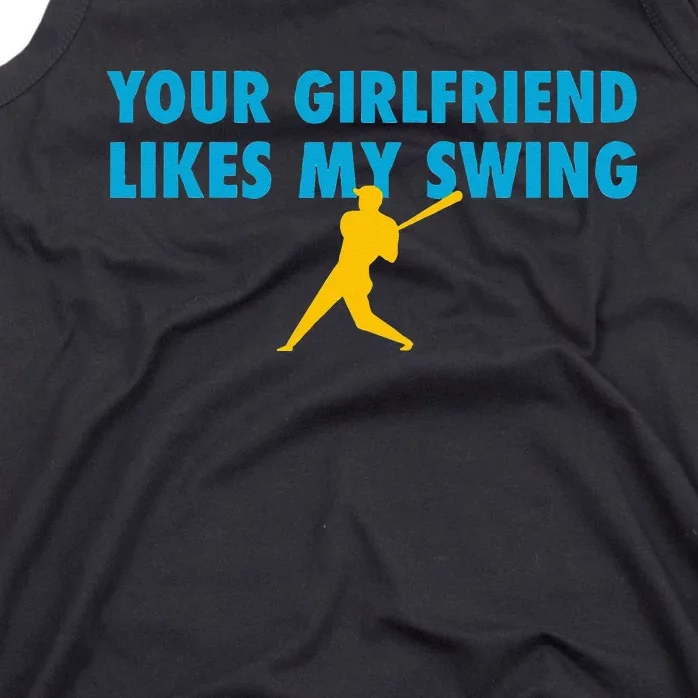 Your Girlfriend Likes My Swing Baseball Softball Tank Top