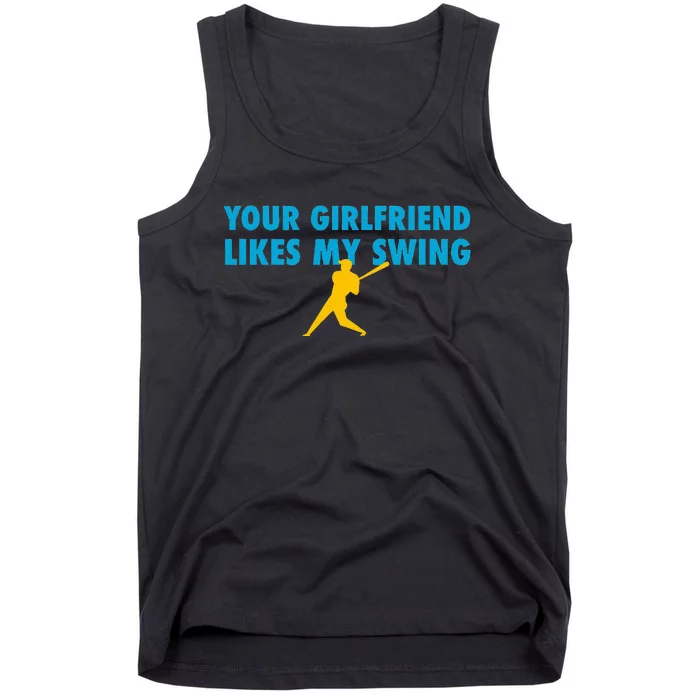 Your Girlfriend Likes My Swing Baseball Softball Tank Top