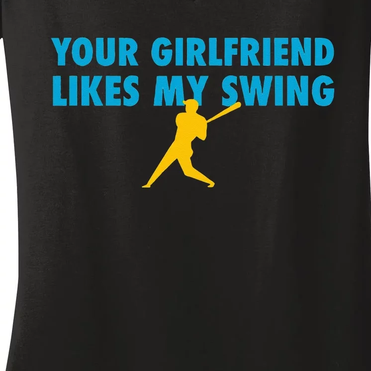 Your Girlfriend Likes My Swing Baseball Softball Women's V-Neck T-Shirt