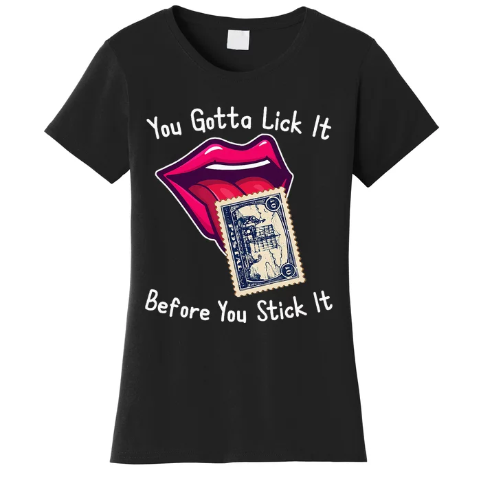 You Gotta Lick It Before You Stick It Funny Adult Joke Women's T-Shirt