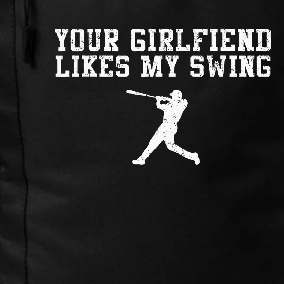 Your Girlfriend Likes My Swing Funny Baseball Daily Commute Backpack