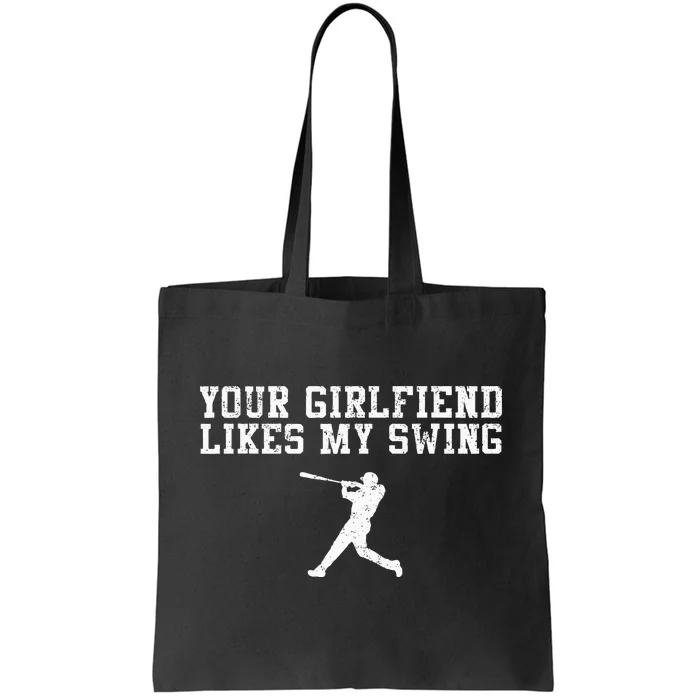 Your Girlfriend Likes My Swing Funny Baseball Tote Bag