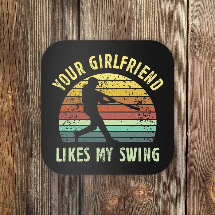 Your Girlfriend Likes My Swing Funny Baseball Coaster