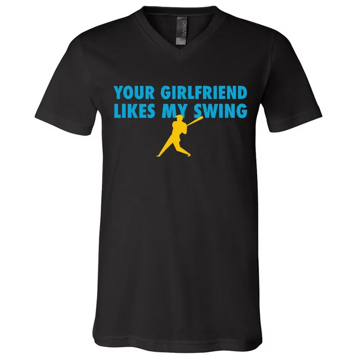 Your Girlfriend Likes My Swing Baseball Lover V-Neck T-Shirt