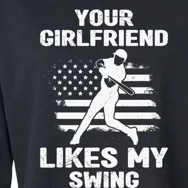 Your Girlfriend Likes My Swing Funny Baseball Cropped Pullover Crew