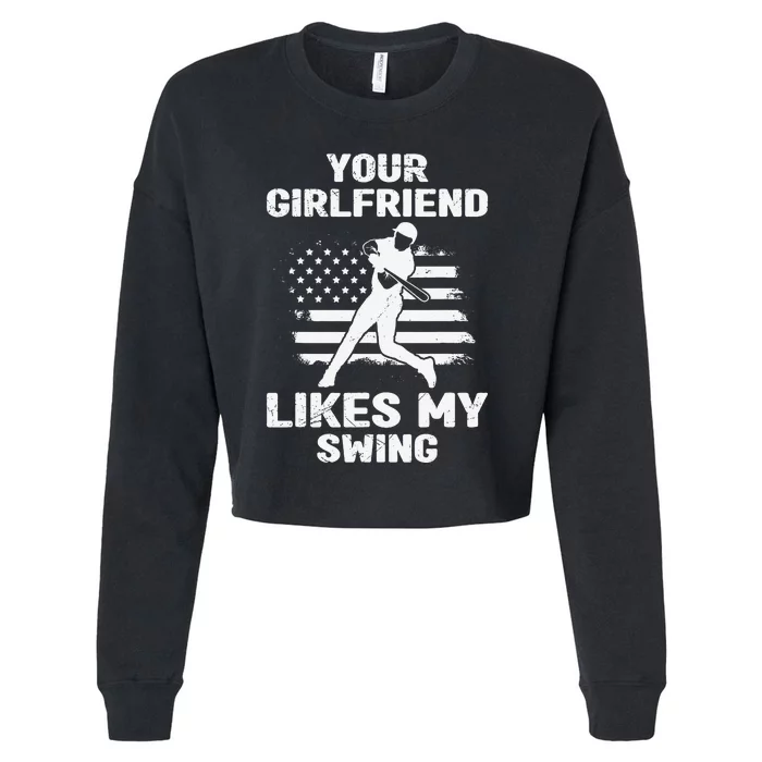 Your Girlfriend Likes My Swing Funny Baseball Cropped Pullover Crew