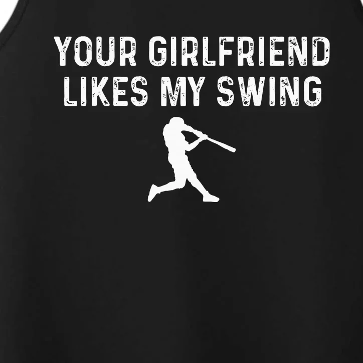 Your Girlfriend Likes My Swing Funny Baseball Performance Tank