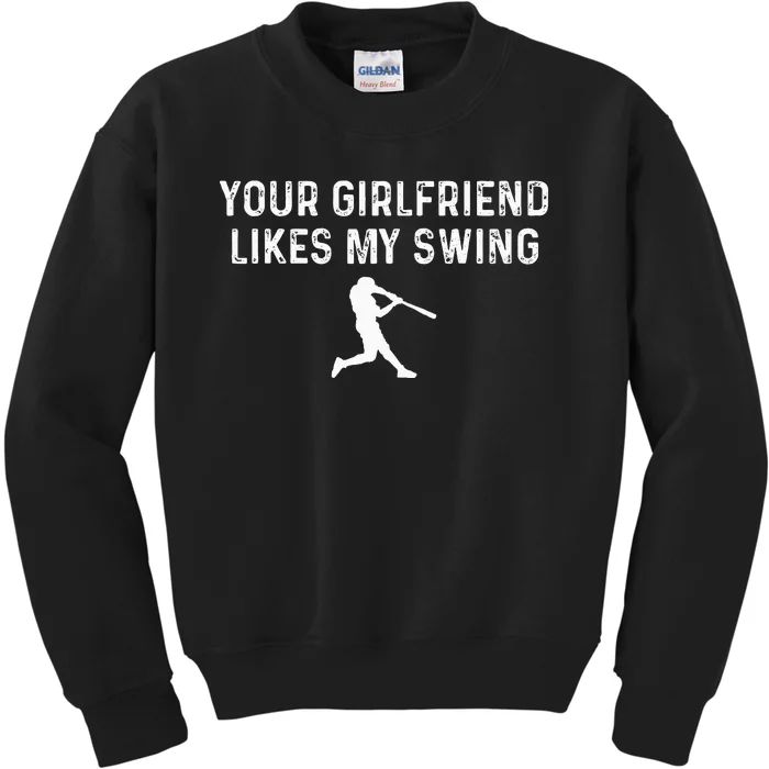 Your Girlfriend Likes My Swing Funny Baseball Kids Sweatshirt