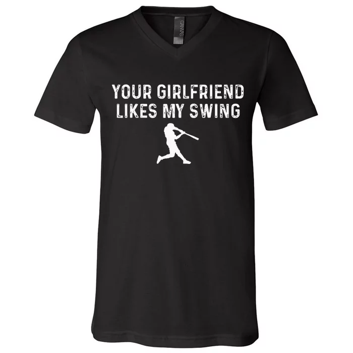 Your Girlfriend Likes My Swing Funny Baseball V-Neck T-Shirt