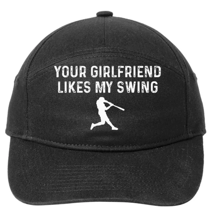 Your Girlfriend Likes My Swing Funny Baseball 7-Panel Snapback Hat