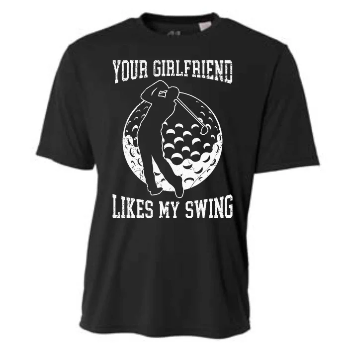 Your Girlfriend Likes My Swing Funny Golf Cooling Performance Crew T-Shirt