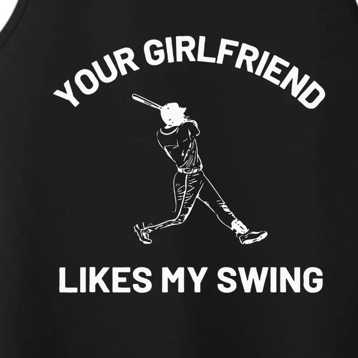 Your Girlfriend Likes My Swing Funny Baseball Humor Performance Tank