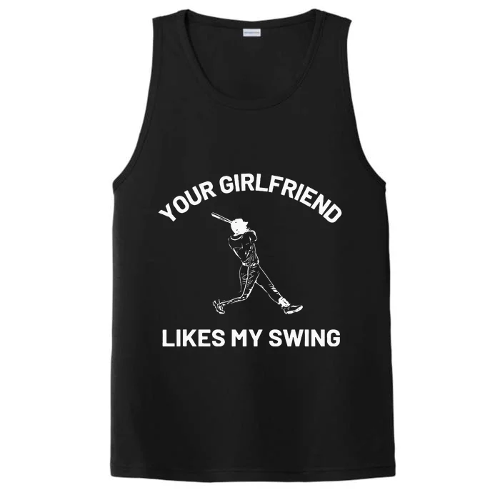 Your Girlfriend Likes My Swing Funny Baseball Humor Performance Tank