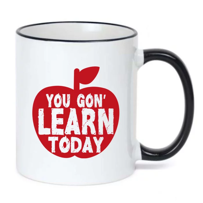 You Gon' Learn Today Teacher Appreciation Gift Black Color Changing Mug