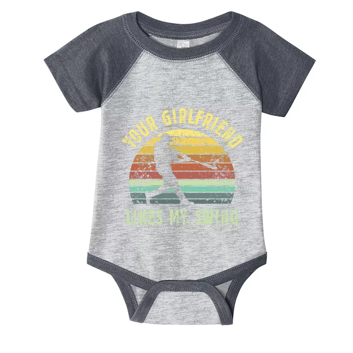 Your Girlfriend Likes My Swing Baseball Lover Infant Baby Jersey Bodysuit