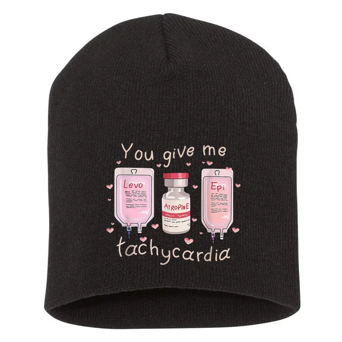 You Give Me Tachycardia ICU Nurse Life Valentines Day Short Acrylic Beanie