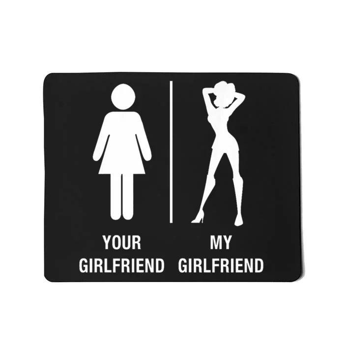 Your Girlfriend My Girlfriend Sexy Hot Bae Mousepad