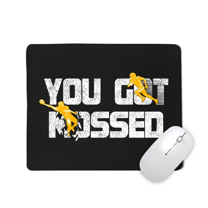 You Got Mossed Great Hoodie American Football Lovers Mousepad