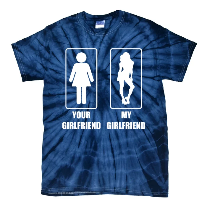 Your Girlfriend My Girlfriend Tie-Dye T-Shirt