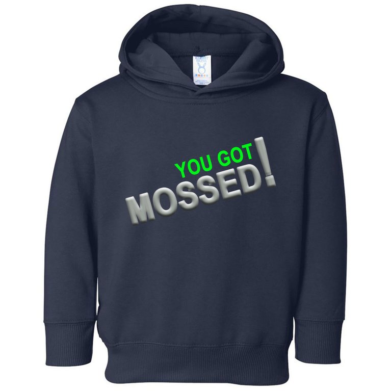 You Got Mossed! Toddler Hoodie