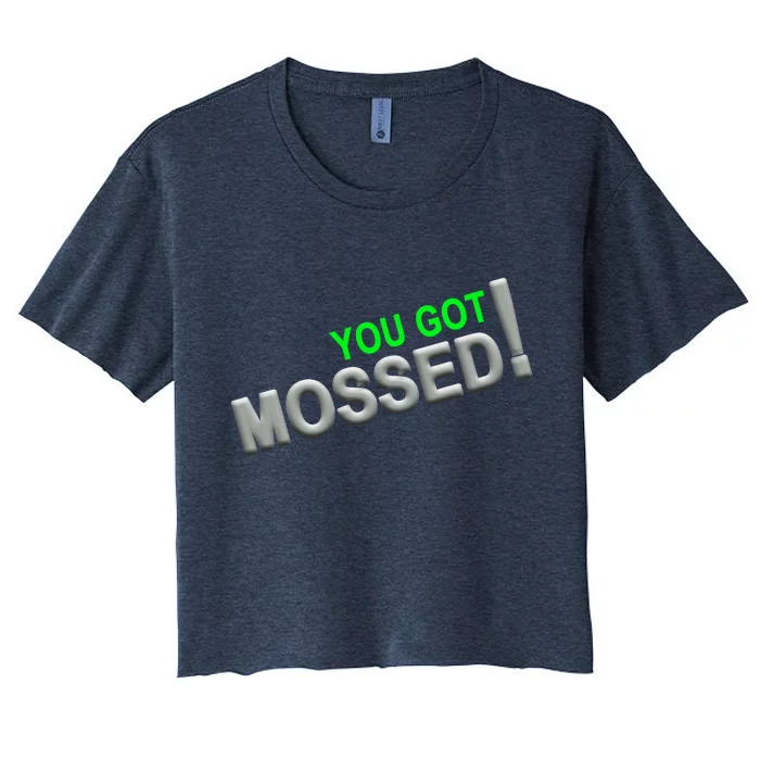 You Got Mossed! Women's Crop Top Tee