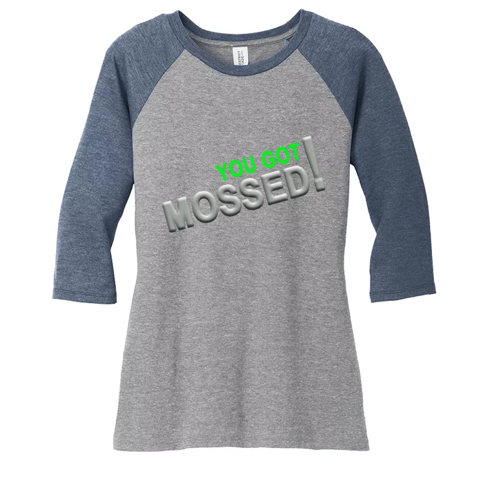 You Got Mossed! Women's Tri-Blend 3/4-Sleeve Raglan Shirt