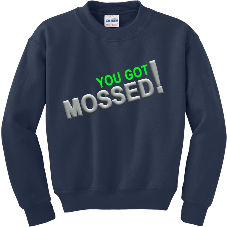 You Got Mossed! Kids Sweatshirt