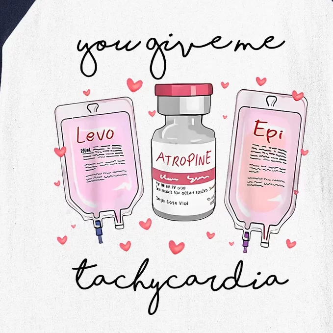 You Give Me Tachycardia Valentines Day Nurse Baseball Sleeve Shirt