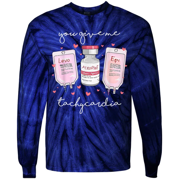 You Give Me Tachycardia Valentines Day Nurse Tie-Dye Long Sleeve Shirt